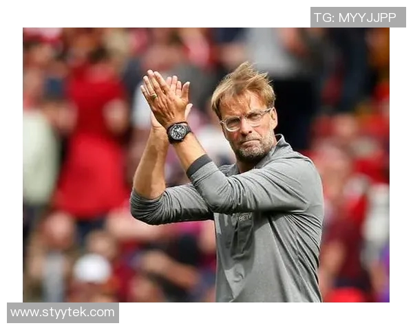 克洛普重申执教信念助力利物浦全力争夺欧冠荣耀